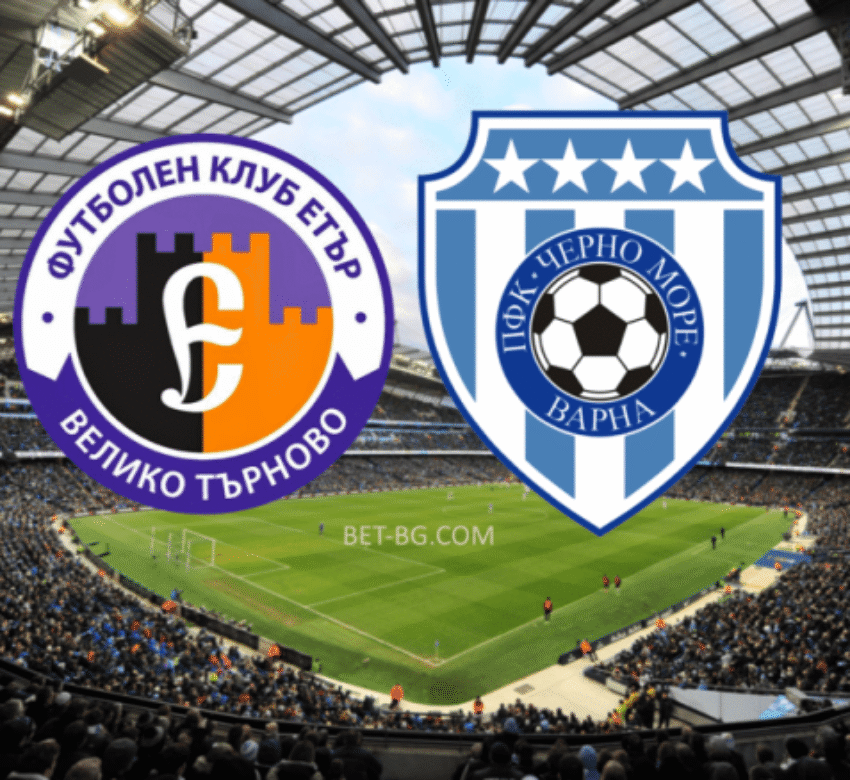 Етър Велико Търново - Черно Море bet365